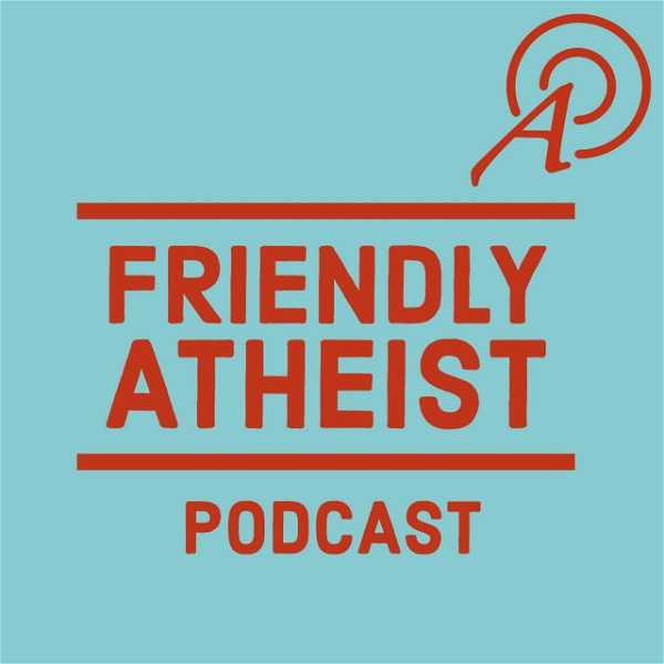 Artwork for Friendly Atheist Podcast
