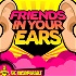 Friends in Your Ears