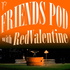 Friends Pod with RedValentine