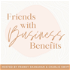 Friends with Business Benefits