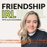 Friendship IRL