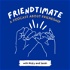 Friendtimate - a podcast about friendship