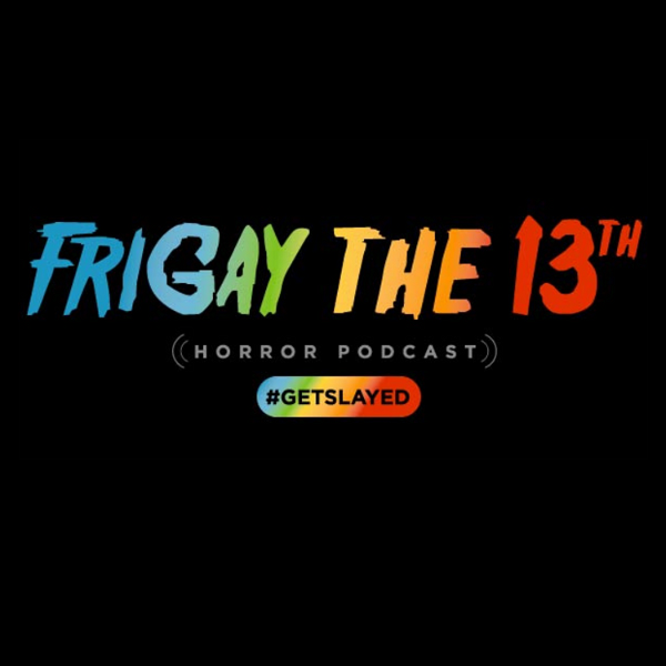 Artwork for FriGay the 13th Horror Podcast