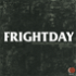 Frightday
