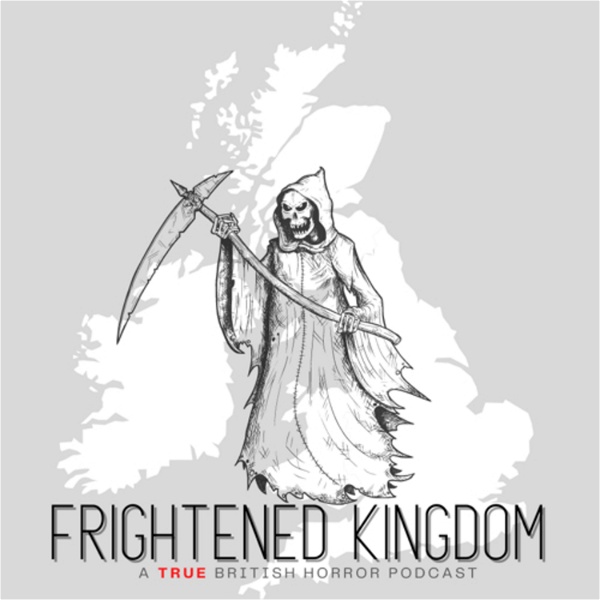 Artwork for Frightened Kingdom: True British Ghost Stories And More