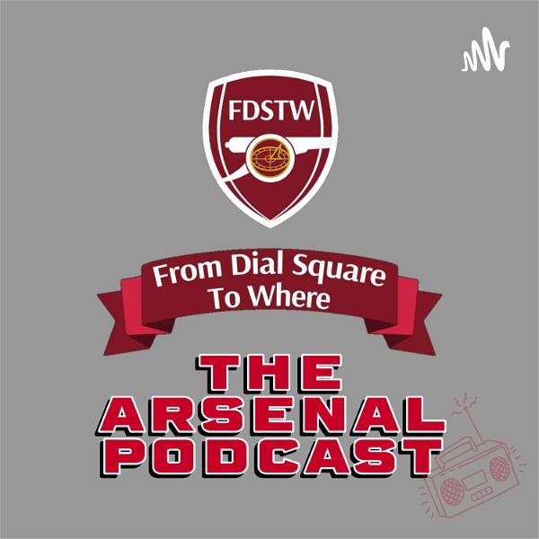 Artwork for From Dial Square to Where ~ The Arsenal Podcast