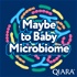 Maybe to Baby Microbiome