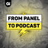 From Panel to Podcast