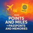 From Points and Miles to Passports and Memories
