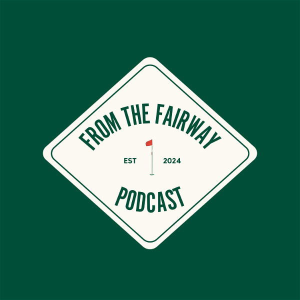 Artwork for From the Fairway Podcast
