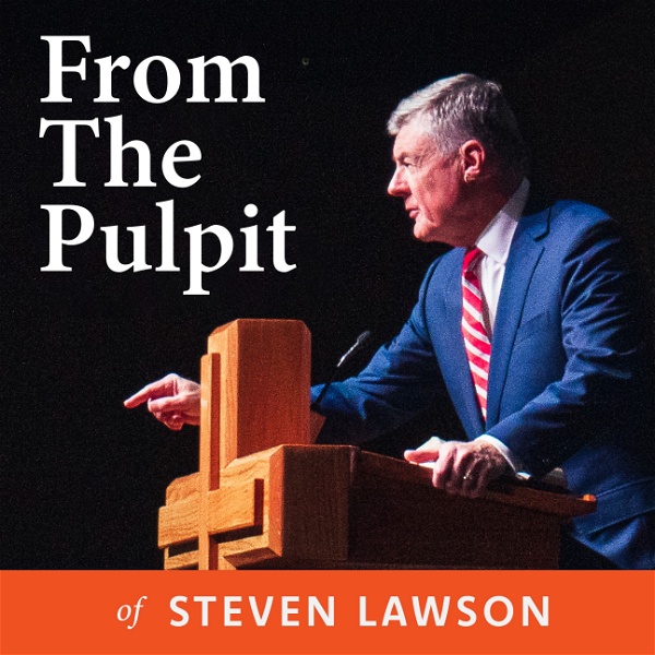 Artwork for From The Pulpit of Steven Lawson