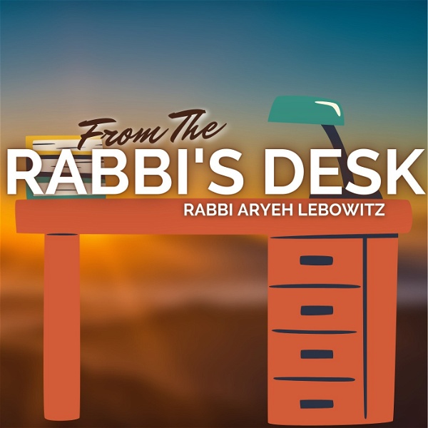 Artwork for From The Rabbi's Desk