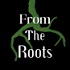 From the Roots