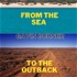 From The Sea To The Outback