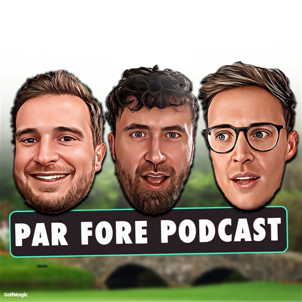 Artwork for The Par FORE Podcast Presented By GolfMagic