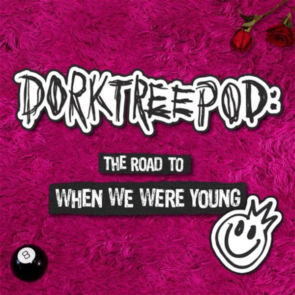 Artwork for DORKTREEPOD: The Road To 'When We Were Young 2024'