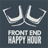 Front End Happy Hour