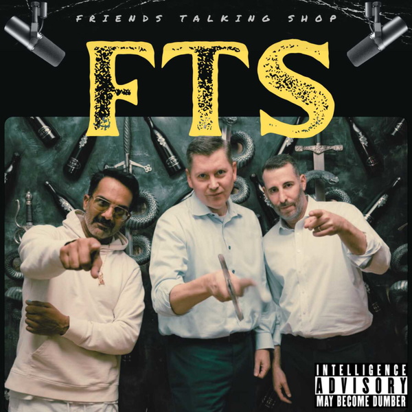 Artwork for FTS: Friends Talking Shop
