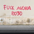 FUCK AGENDA 2030