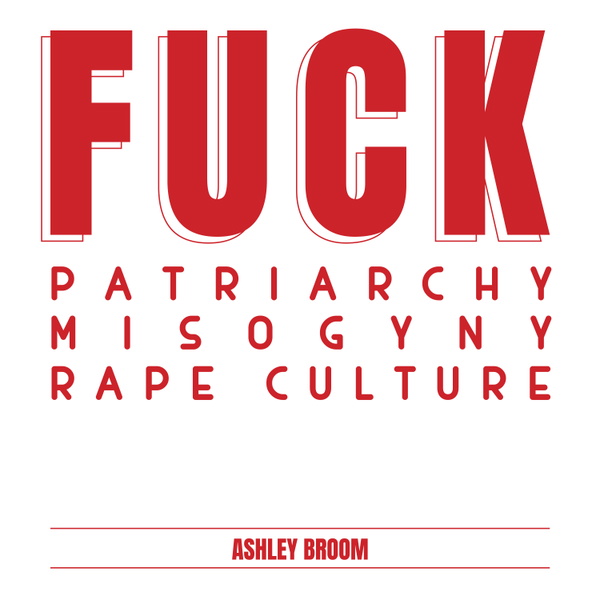Artwork for Fuck patriarchy, Fuck misogyny, Fuck rape culture