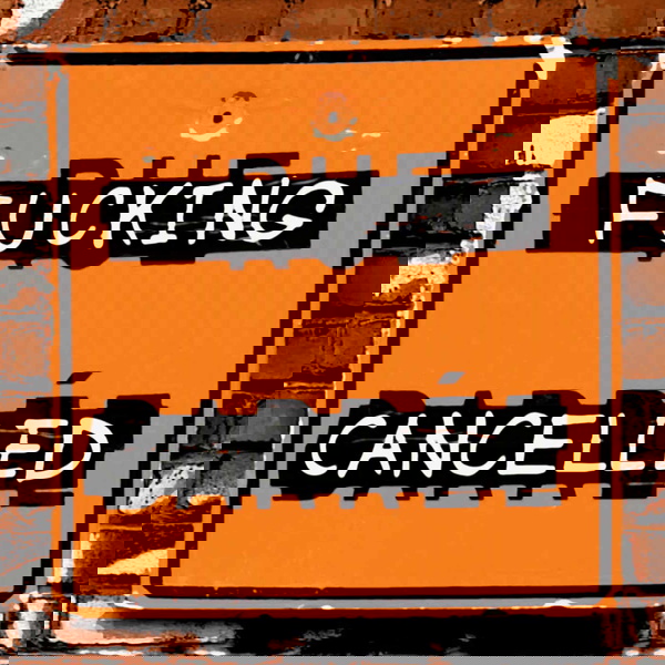 Artwork for Fucking Cancelled