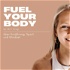 Fuel Your Body by Miri Krug