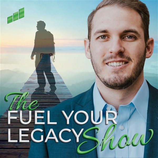 Artwork for The Fuel Your Legacy Show