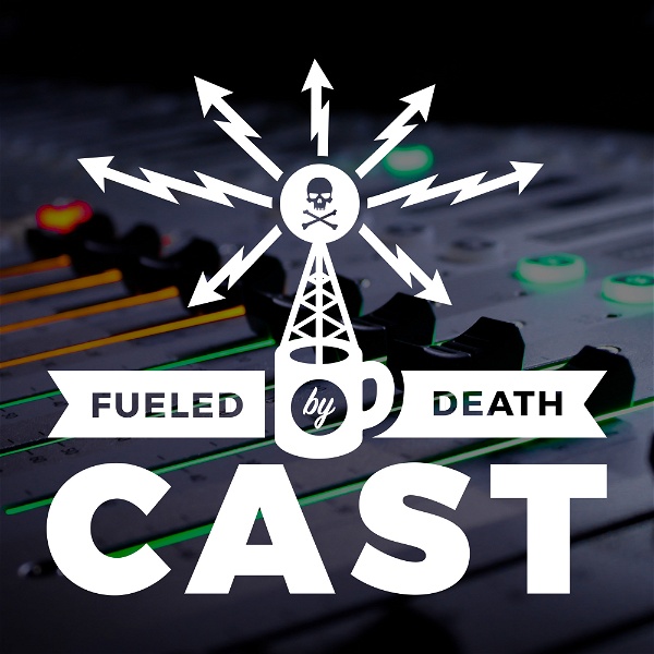 Artwork for Fueled By Death Cast