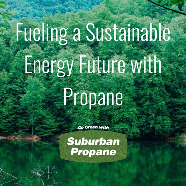 Artwork for Fueling a Sustainable Energy Future with Propane