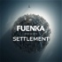 Fuenka presents Settlement