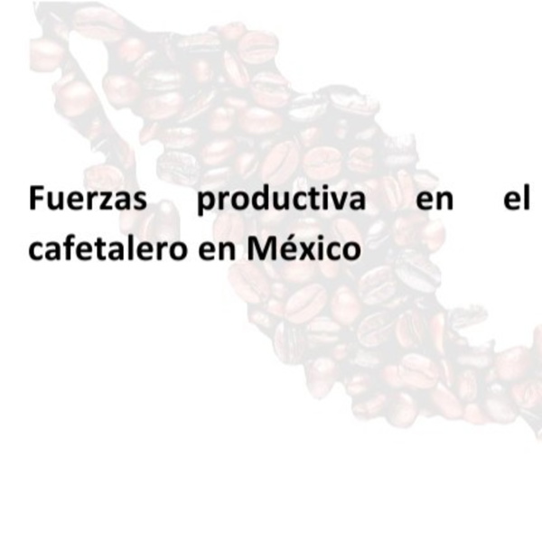 Artwork for Fuerzas Productivas En El Sector Cafetalero En México