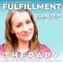 FULFILLMENT THERAPY - Marriage & Family Therapy, Self Mastery, Self Actualization, Unmet Needs, LDS Parent, Family Connection