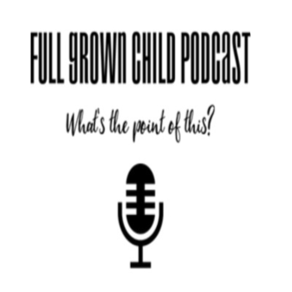 Artwork for Full Grown Child