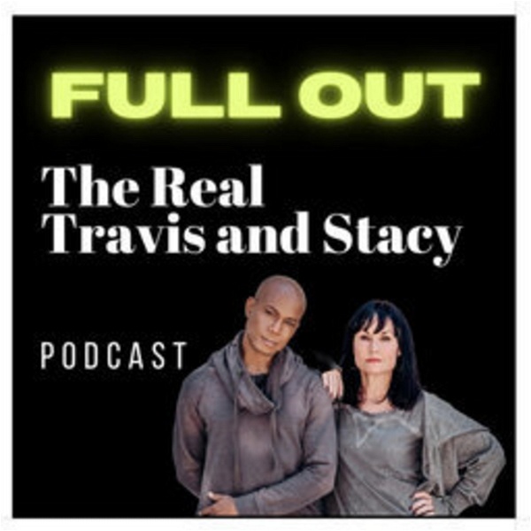Artwork for Full Out The Real Travis and Stacy Podcast