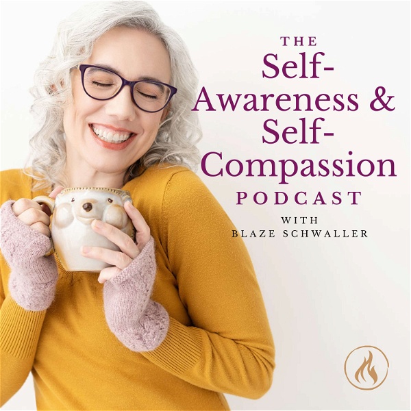 Artwork for The Self-Awareness and Self-Compassion Podcast