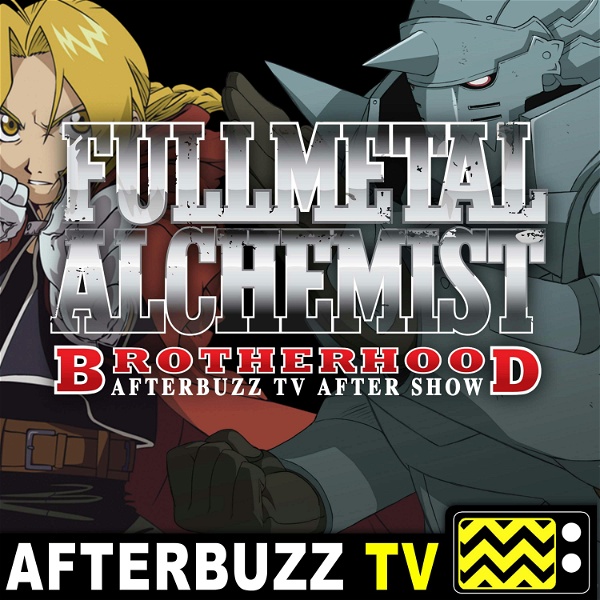 Artwork for Fullmetal Alchemist: Brotherhood Reviews and After Show