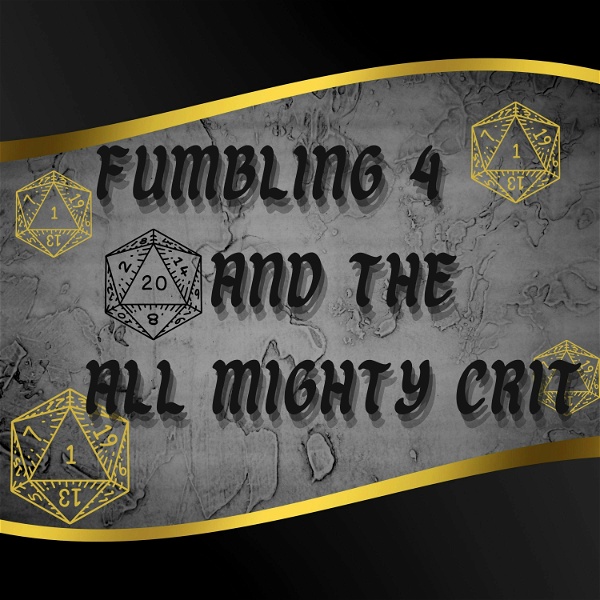 Artwork for Dungeons and Dragons Podcast: Fumbling 4 and the All Mighty Crit