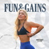 Fun and Gains