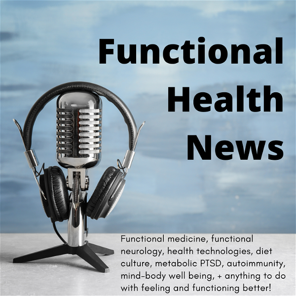 Artwork for Functional Health News Podcast