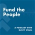 Fund The People: A Podcast with Rusty Stahl