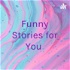 Funny Stories for You