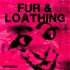Fur & Loathing