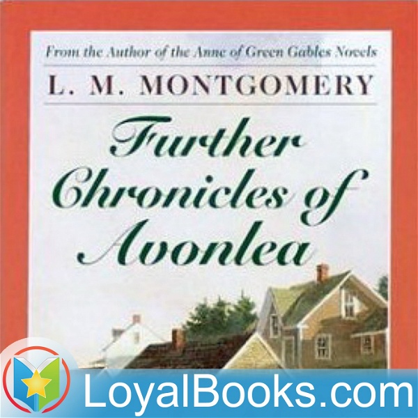 Artwork for Further Chronicles of Avonlea by Lucy Maud Montgomery