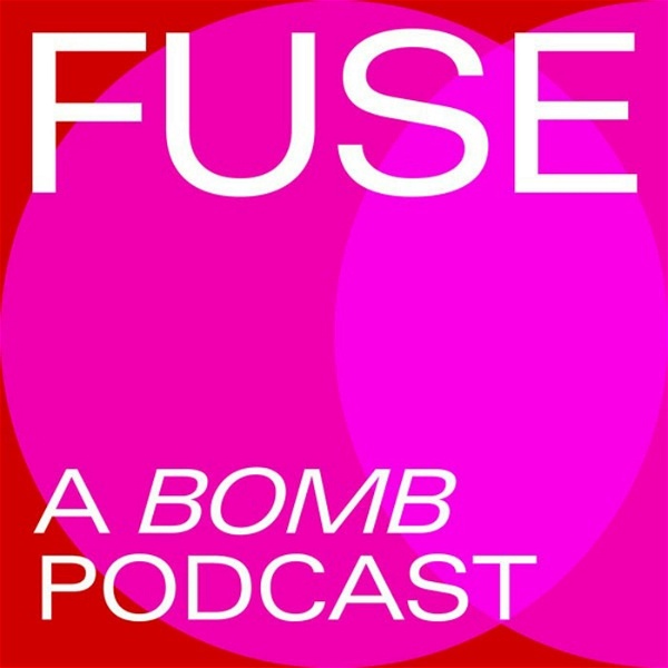 Artwork for FUSE: A BOMB Podcast