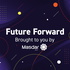 Future Forward: An Unusual Tech Dialogue