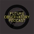 Future Observatory podcast