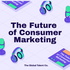 Future of Consumer Marketing
