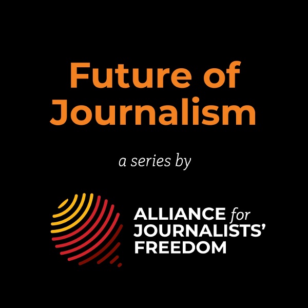 Artwork for Future of Journalism – a series by the Alliance for Journalists' Freedom