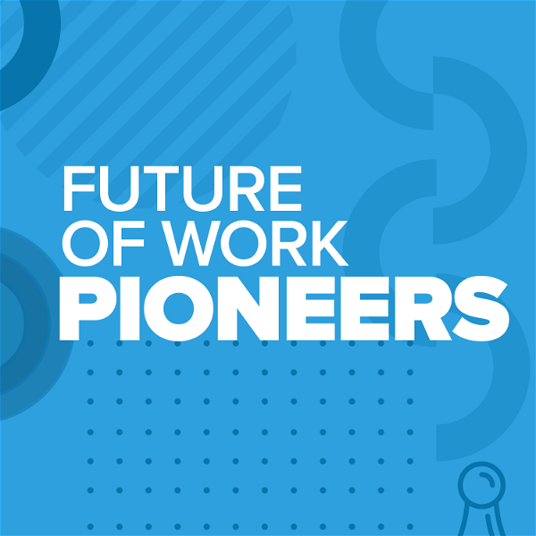 Artwork for Future of Work Pioneers