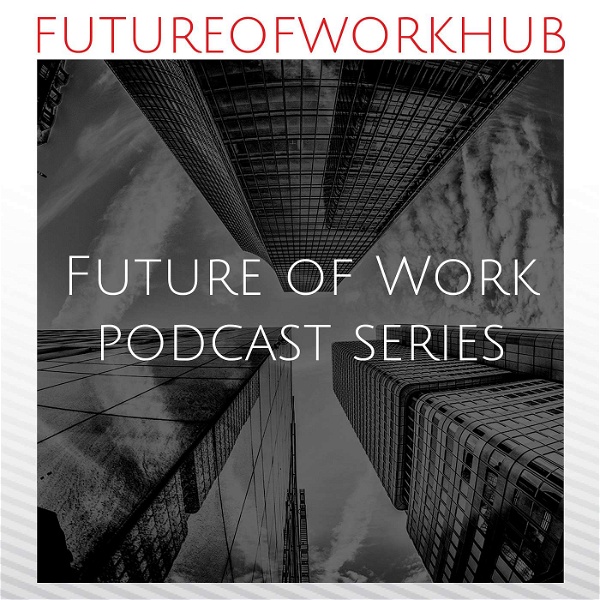 Artwork for Future of Work Hub Podcast Series